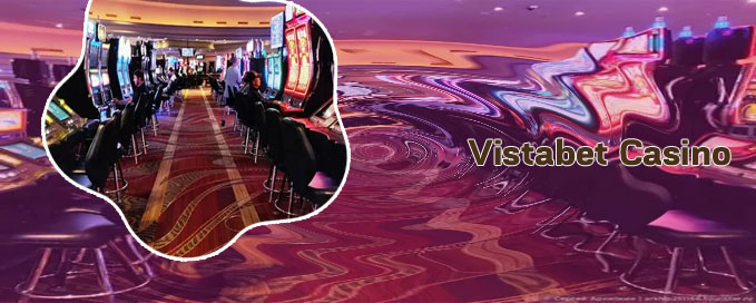 Vistabet casino